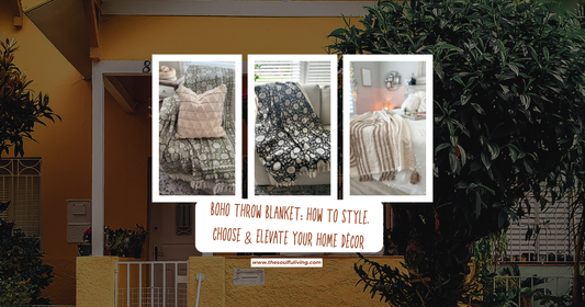 Boho Throw Blanket: How to Style, Choose & Elevate Your Home Décor